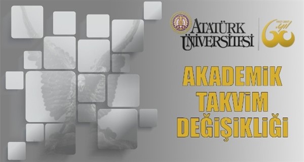  Atatürk Üniversitesinde akademik takvim değişikliği