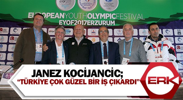  Avrupa Olimpiyat Komiteleri Vekil Başkanı Janez Kocijancic; “Türkiye çok güzel bir iş çıkardı”