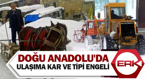  Doğu Anadolu'da ulaşıma kar ve tipi engeli