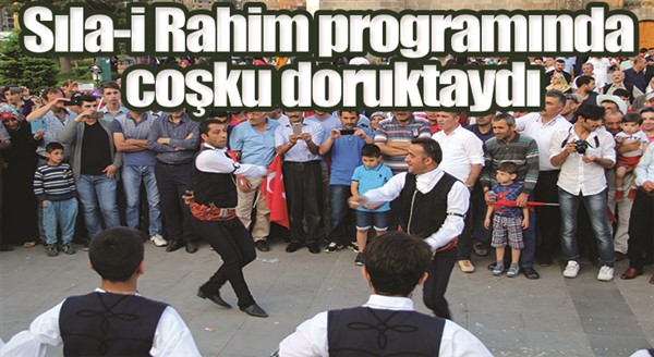  Sıla-i Rahim programında coşku doruktaydı