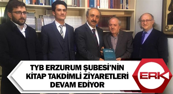  TYB Erzurum Şubesi’nin Kitap Takdimli Ziyaretleri Devam Ediyor