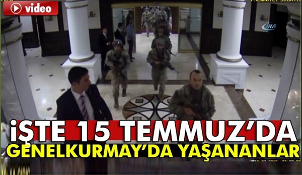 15 Temmuz’da Genelkurmay Başkanlığı'nda yaşananlar ortaya çıktı