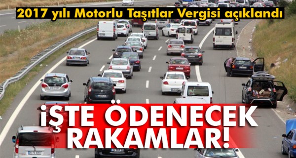 2017 yılı Motorlu Taşıtlar Vergisi açıklandı