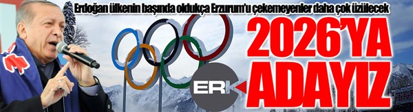 Erdoğan resmen açıkladı, Erzurum 2026'ya aday...