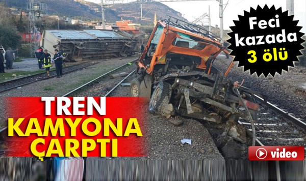 Adana’da tren kamyona çarptı: 3 ölü