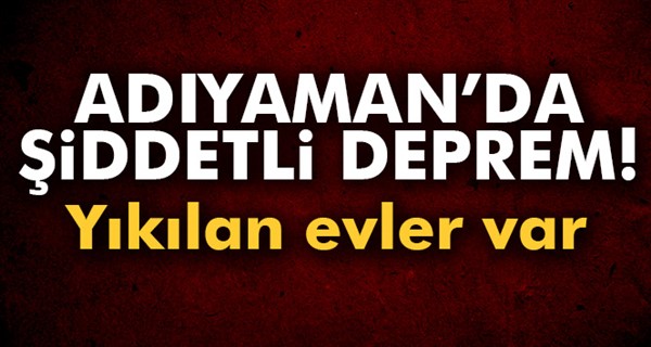 Adıyaman'da korkutan deprem | İşte son depremler...