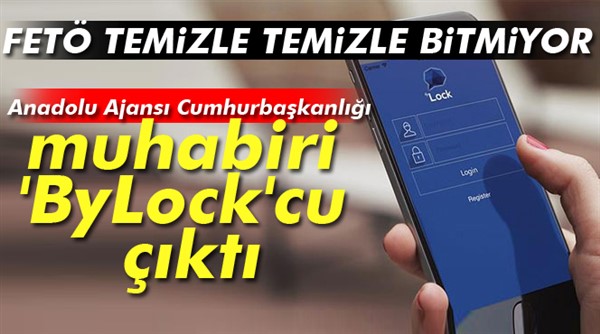 Anadolu Ajansı Cumhurbaşkanlığı muhabiri 'ByLock'cu çıktı