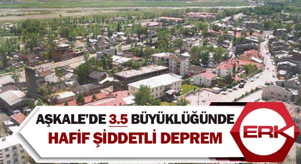 Aşkale'de 3,5 büyüklüğünde hafif şiddetli deprem