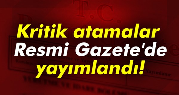 Atama kararları Resmi Gazete’de yayımlandı