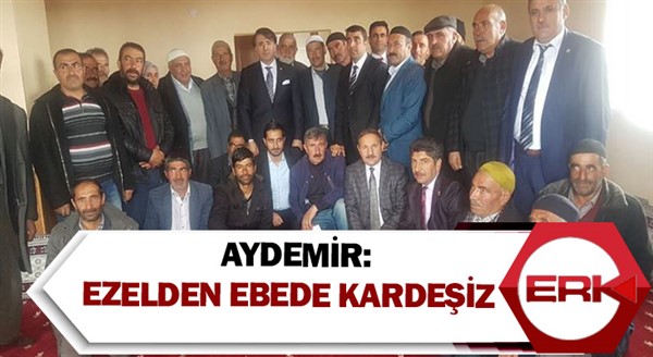 Aydemir: Ezelden ebede kardeşiz