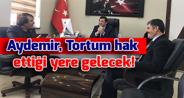 Aydemir, Tortum hak ettiği yere gelecek!