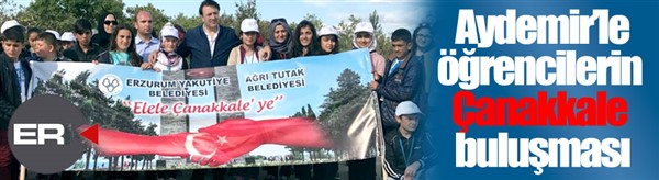 Aydemir’le öğrencilerin Çanakkale buluşması