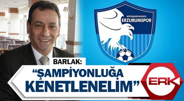 Barlak:“Şampiyonluğa kenetlenelim”