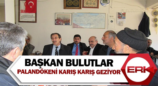 Başkan Bulutlar, Palandökeni karış karış geziyor