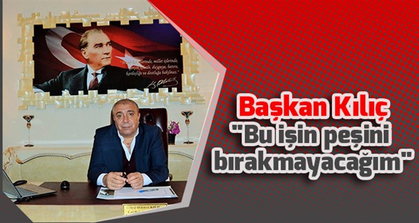 Başkan Kılıç, 