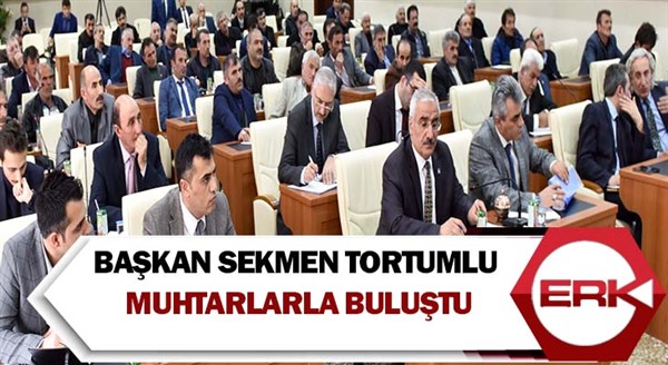 Başkan Sekmen Tortumlu muhtarlarla buluştu