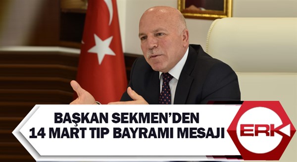 Başkan Sekmen’den 14 Mart Tıp Bayramı mesajı