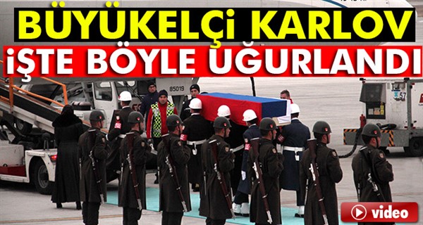 Büyükelçi Karlov'u uğurlama töreninde neler yaşandı?