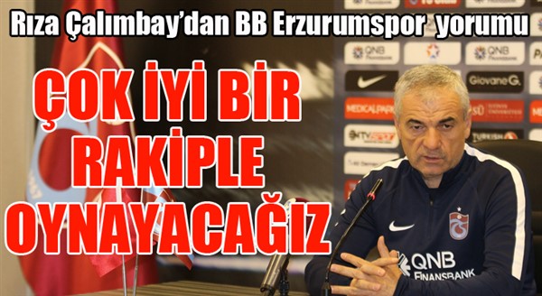 Çalımbay'dan, BB Erzurumspor yorumu