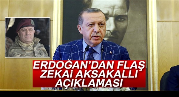 Cumhurbaşkanı Erdoğan'dan flaş Zekai Aksakallı açıklaması