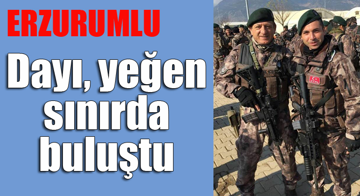 Dayı, yeğen PÖH, sınırda buluştu 