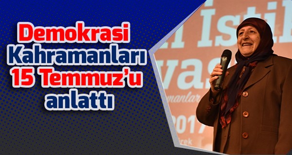 Demokrasi Kahramanları 15 Temmuz’u anlattı