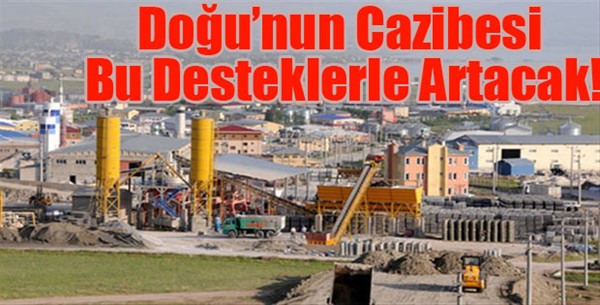 Doğu’nun Cazibesi Bu Desteklerle Artacak!