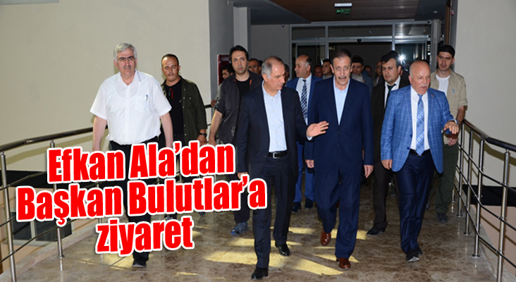 Efkan Ala'dan Başkan Bulutlar'a ziyaret...