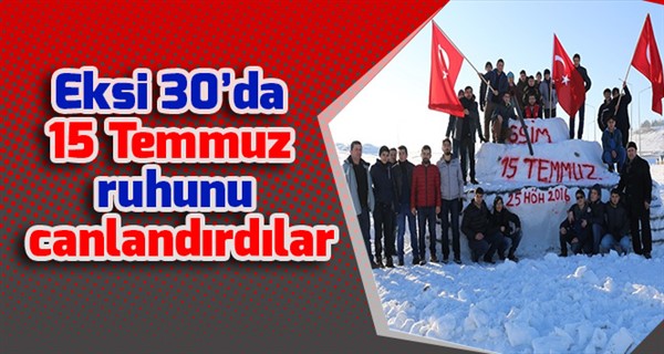 Eksi 30’da 15 Temmuz ruhunu canlandırdılar