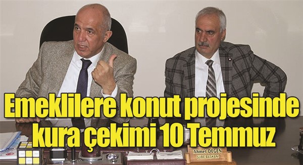 Emeklilere konut projesin de kura çekimi 10 Temmuz