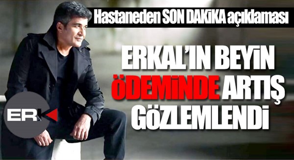 Erkal'ın son durumu ne? Hastaneden açıklama var...