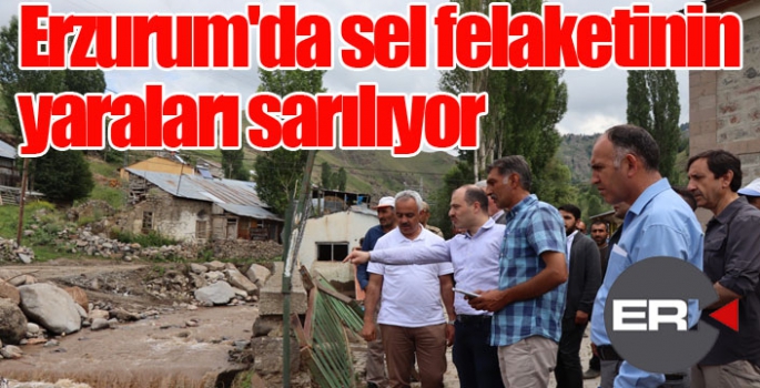 Erzurum'da sel felaketinin yaraları sarılıyor