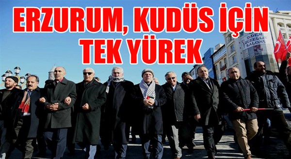 Erzurum, Kudüs için tek yürek...