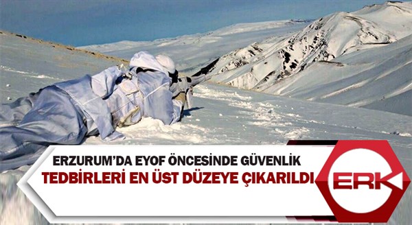 Erzurum’da EYOF öncesinde güvenlik tedbirleri en üst düzeye çıkarıldı