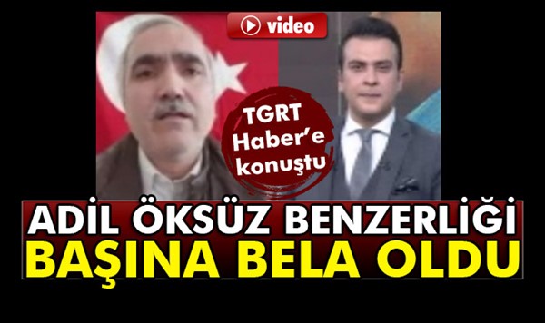 FETÖ imamı Adil Öksüz benzerliği başına bela oldu