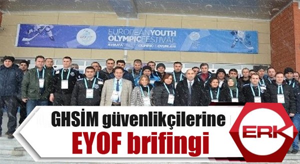 GHSİM güvenlikçilerine EYOF brifingi