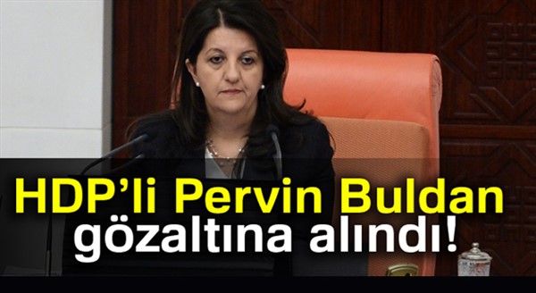 HDP’li Pervin Buldan gözaltına alındı