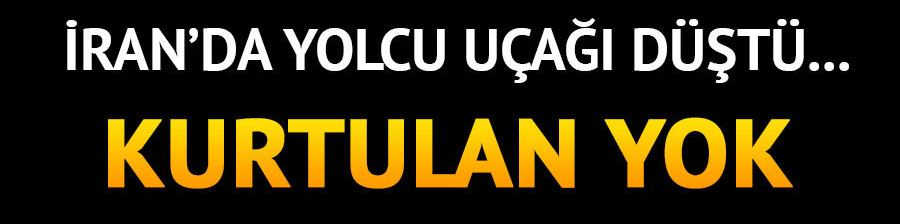 İran'da yolcu uçağı düştü!