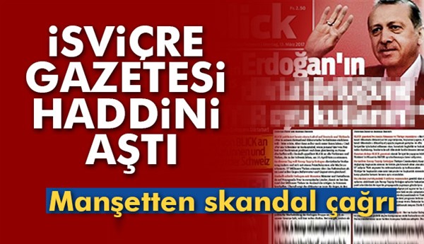 İsviçre'nin Blick gazetesi haddini aştı