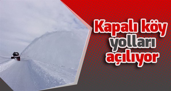 Kapalı köy yolları açılıyor