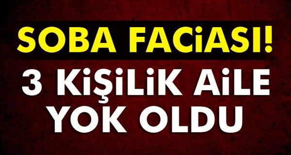 Konya’da soba faciasında 3 kişilik aile yok oldu