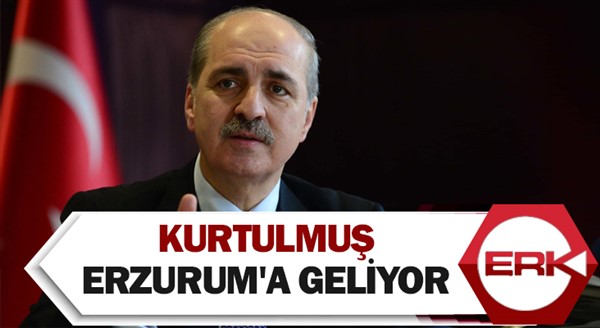 Kurtulmuş Erzurum'a geliyor