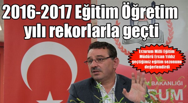 Milli Eğitim Müdürü Yıldız eğitim sezonunu değerlendirdi...