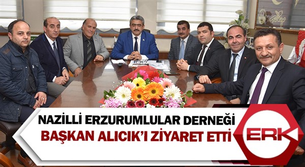 Nazilli Erzurumlular Derneği Başkan Alıcık’ı ziyaret etti