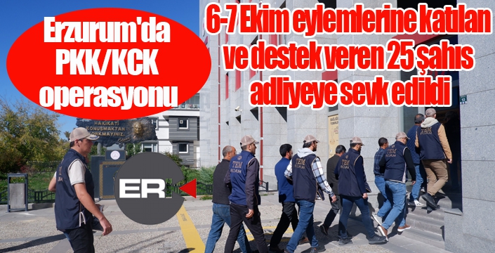 6-7 Ekim eylemlerine katılan ve destek veren 25 şahıs adliyeye sevk edildi