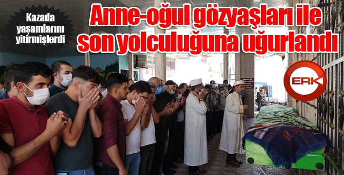 Anne oğul gözyaşları ile son yolculuğuna uğurlandı