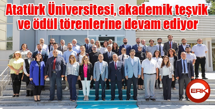 Atatürk Üniversitesi, akademik teşvik ve ödül törenlerine devam ediyor