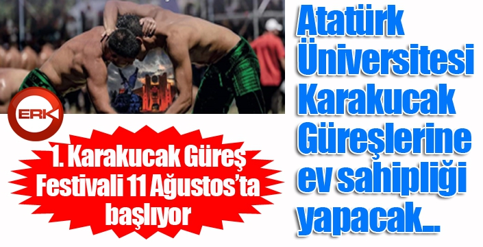 Atatürk Üniversitesi Karakucak Güreşlerine ev sahipliği yapacak...