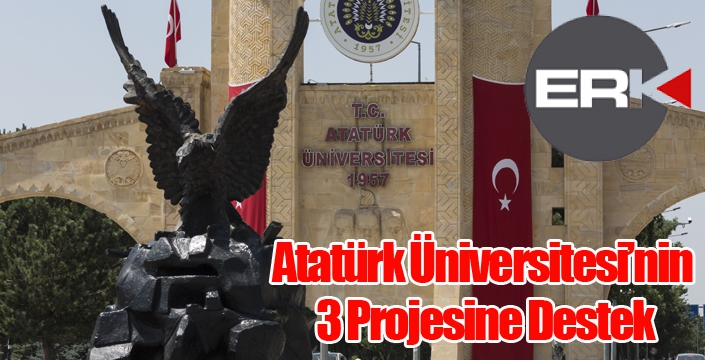 Atatürk Üniversitesi’nin 3 Projesine Destek