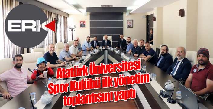 Atatürk Üniversitesi Spor Kulübü ilk yönetim toplantısını yaptı
